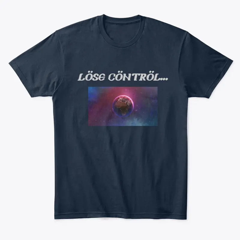 Lose Control - Tee (Single Print)